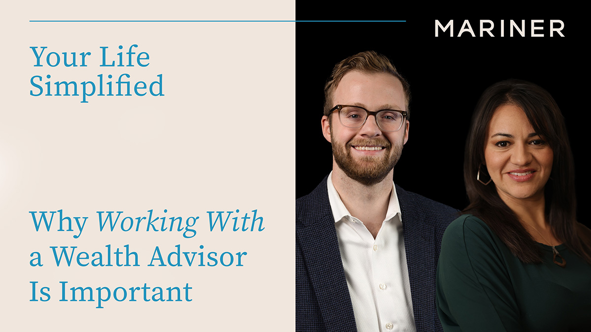 Why Working With a Wealth Advisor Is Important | Mariner